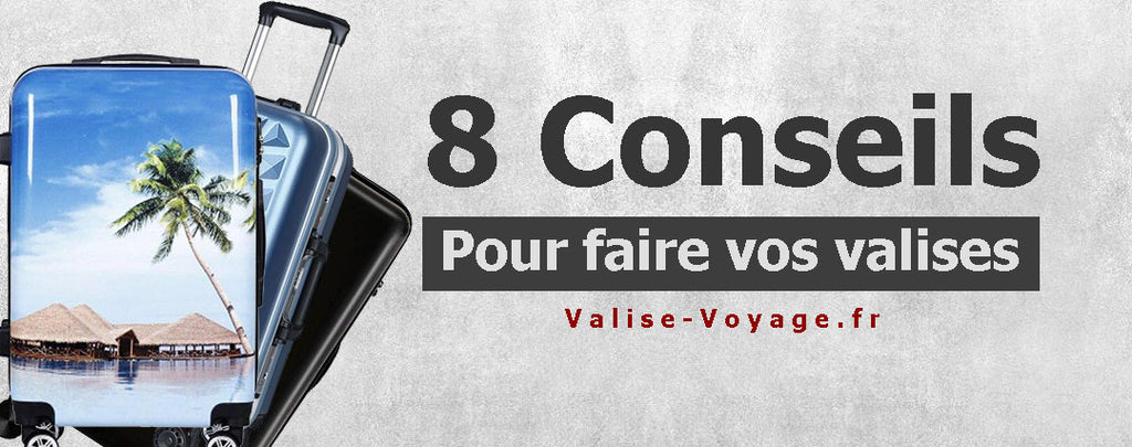 8 Conseils pour faire ta Valise